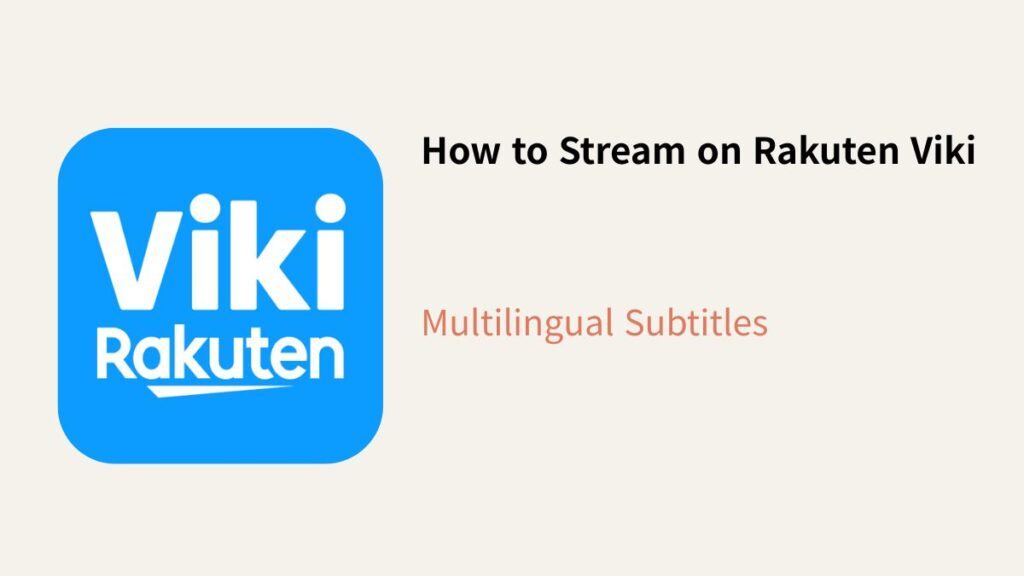 An informational card featuring the Rakuten Viki logo on the left, with text "How to Stream on Rakuten Viki" and highlights including "Multilingual Subtitles" and "Free Access Available" on a beige background
