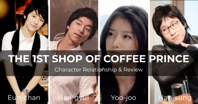 The 1st Shop of Coffee Prince Review featuring the character relationship of Eun-chan, Han-gyul, Yoo-joo, and Han-sung